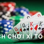 Kinh nghiệm chơi xì tố