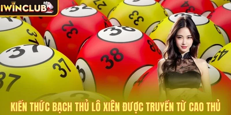 Kiến thức bạch thủ lô xiên được truyền từ cao thủ